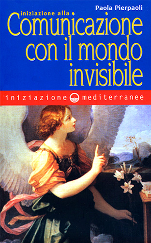 libri di Paola Pierpaoli - Iniziazione alla comunicazione con il mondo invisibile